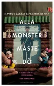 «Alla monster måste dö!» by Fredrik Ekman,Magnus Bärtås