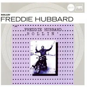Freddie Hubbard - Rollin' (1981) {2009 MPS Remaster}