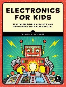 Electronics for Kids: Play with Simple Circuits and Experiment with Electricity!