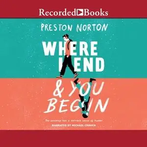 «Where I End and You Begin» by Preston Norton