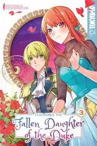 Tokyopop-Formerly The Fallen Daughter Of The Duke Vol 03 2022 Hybrid Comic eBook