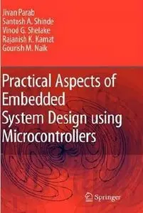 Practical Aspects of Embedded System Design using Microcontrollers
