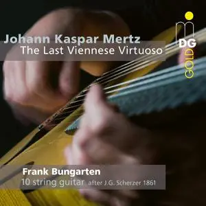 Frank Bungarten - Johann Kaspar Mertz: The Last Viennese Virtuoso (2017)