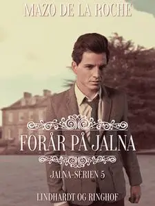 «Forår på Jalna» by Mazo de la Roche