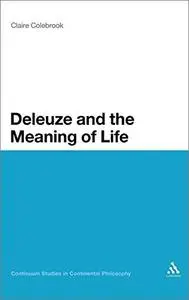 Deleuze and the Meaning of Life