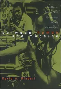 Between Human and Machine: Feedback, Control, and Computing before Cybernetics (repost)