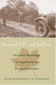 Beyond Hill & Hollow: Original Readings In Appalachian Womens Studies