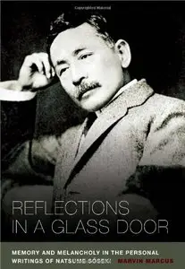 Reflections in a Glass Door: Memory and Melancholy in the Personal Writing of Natsume Soseki. (Repost)