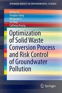 Optimization of Solid Waste Conversion Process and Risk Control of Groundwater Pollution (Repost)