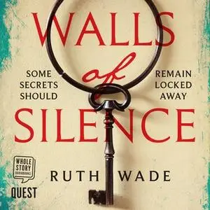 «Walls of Silence» by Ruth Wade