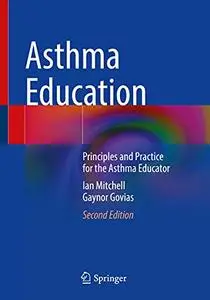 Asthma Education: Principles and Practice for the Asthma Educator, 2nd Edition