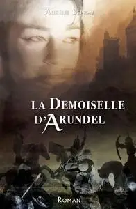 Aurélie Depraz, "La Demoiselle d'Arundel"