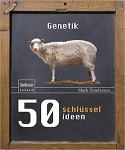 50 Schlüsselideen Genetik (Repost)