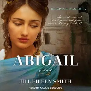 «Abigail» by Jill Eileen Smith