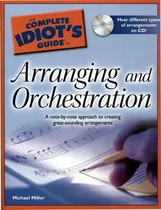 Michael Miller, The Complete Idiot's Guide to Arranging and Orchestration (Repost) 