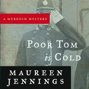 Maureen Jennings - Poor Tom is Cold