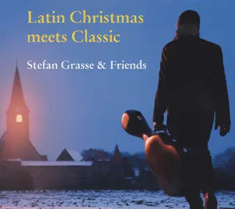 Stefan Grasse & Friends - Latin Christmas meets Classic (2015)