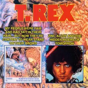 T.Rex - My People Were Fair And Had Sky In Their Hair... / Zinc Alloy And... (1968/1974) {2000, Reissue}
