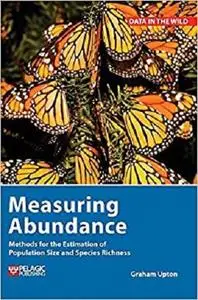 Measuring Abundance: Methods for the Estimation of Population Size and Species Richness