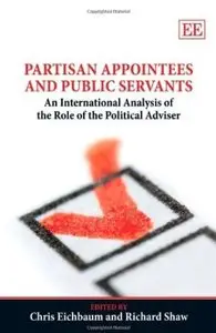 Partisan Appointees and Public Servants: An International Analysis of the Role of the Political Adviser [Repost]