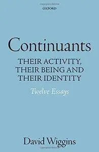 Continuants: Their Activity, Their Being, and Their Identity