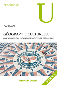 Géographie culturelle: Une nouvelle approche des sociétés et des milieux - Paul Claval