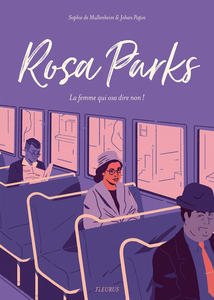 Rosa Parks: La femme qui osa dire non ! - Sophie de Mullenheim, Johan Papin