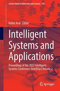 Intelligent Systems and Applications: Proceedings of the 2022 Intelligent Systems Conference (IntelliSys) Volume 2