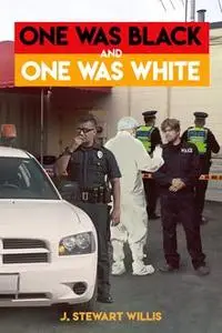 «One was Black and One was White» by J. Stewart Willis
