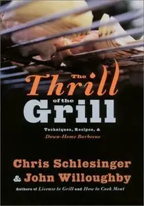 The Thrill of the Grill: Techniques, Recipes, & Down-Home Barbecue (Repost)
