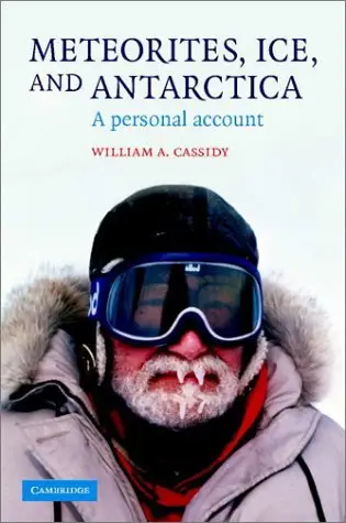 Meteorites, Ice, and Antarctica: A Personal Account (Studies in Polar Research)
