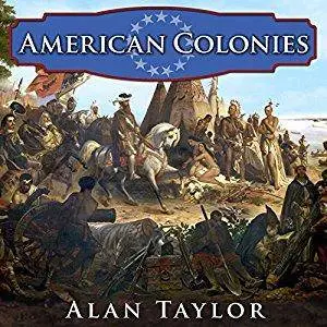 American Colonies: The Settling of North America [Audiobook]