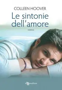 Colleen Hoover - Le sintonie dell'amore
