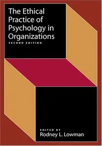 Ethical Practice of Psychology in Organizations, 2 edition (repost)