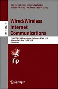 Wired/Wireless Internet Communications: 17th IFIP WG 6.2 International Conference, WWIC 2019, Bologna, Italy, June 17–18