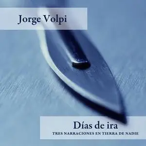 «Días de ira» by Jorge Volpi