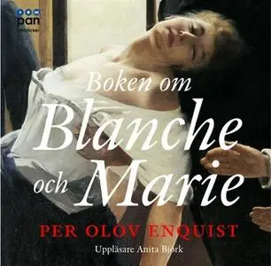 «Boken om Blanche och Marie» by Per Olov Enquist