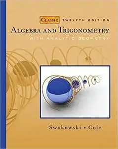 Algebra and Trigonometry with Analytic Geometry, Classic 12th Edition