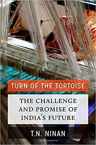 Turn of the Tortoise: The Challenge and Promise of India's Future
