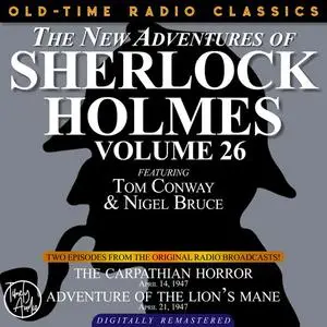 «THE NEW ADVENTURES OF SHERLOCK HOLMES, VOLUME 26: EPISODE 1: THE CARPATHIAN HORROR EPISODE 2: ADVENTURE OF THE LION’S M