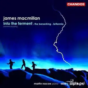 Martin Roscoe - James MacMillan: Into the Ferment (2003)