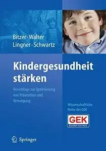 Kindergesundheit starken: Vorschlage zur Optimierung von Pravention und Versorgung