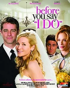 Прежде чем ты скажешь да / Before You Say 'I Do' (2009)
