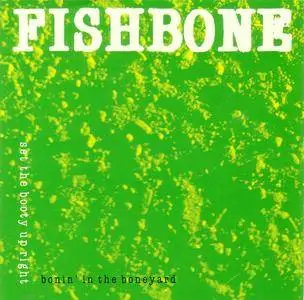 Fishbone - Bonin' In The Boneyard (US CD5) (1990) {Columbia} **[RE-UP]**