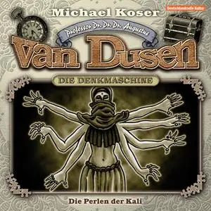 «Professor van Dusen - Folge 6: Die Perlen der Kali» by Michael Koser