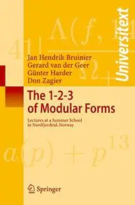The 1-2-3 of Modular Forms: Lectures at a Summer School in Nordfjordeid, Norway (Repost)