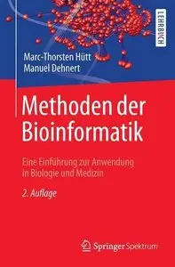 Methoden der Bioinformatik: Eine Einführung zur Anwendung in Biologie und Medizin, 2. Auflage