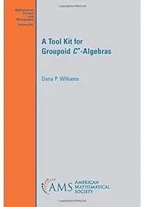 A Tool Kit for Groupoid C-algebras