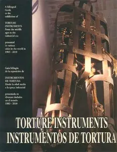 Bilingüal Guide to the Exhibition: Torture Instruments (from the Middle Ages to the Industrial Era) 