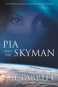 «Pia and the Skyman» by Sue Parritt